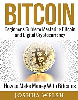 Bitcoin Beginner S Guide To Masteri!   ng Bitcoin And Digital Cryptocurrency How To Make Money With Bitcoins Bitcoin Blockchain Hacking Python - 
